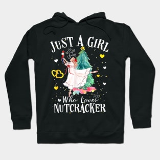 Just A Girl Who Loves Nutcrackers Christmas Ballet Dancing Hoodie